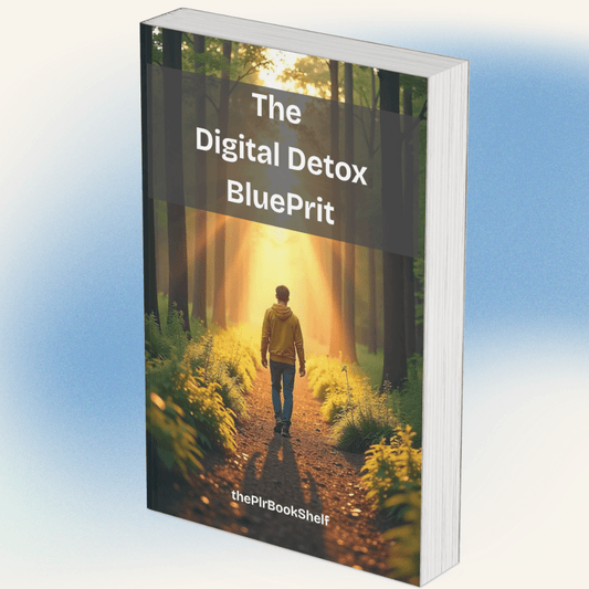 The Digital Detox Blueprint